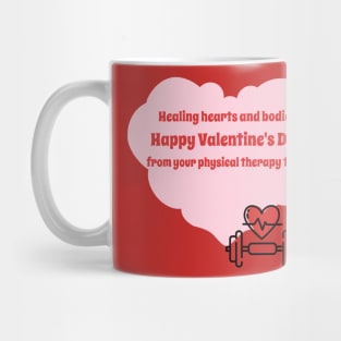 Healing hearts and bodies, Happy Valentine's Day from our physical therapy team Mug